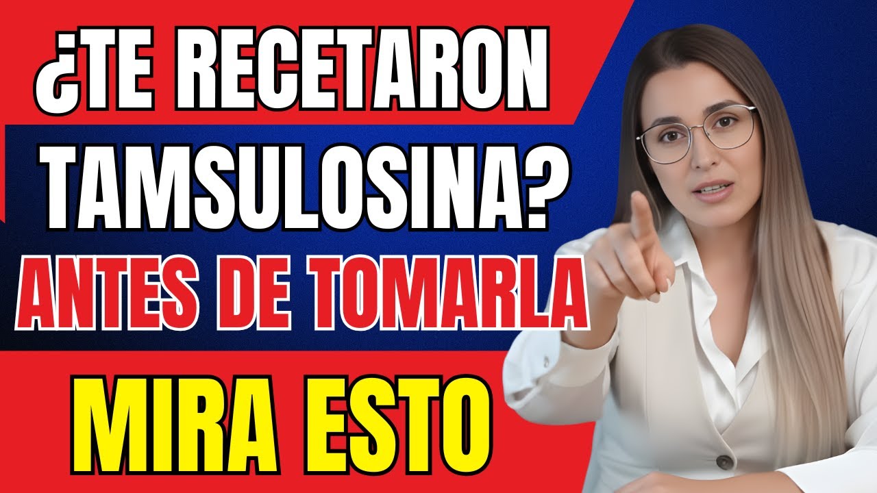 Tamsulosina: para qué sirve, dosis, riesgos y cómo tomarla | Dra. Isabel Martínez