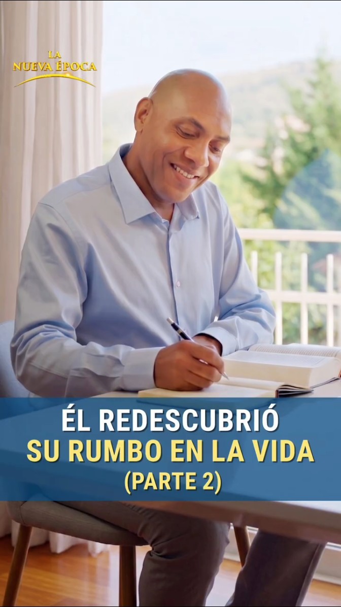 Él redescubrió su rumbo en la vida (Parte 2)
