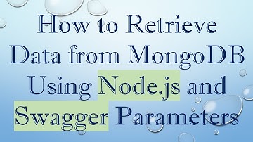 How to Retrieve Data from MongoDB Using Node.js and Swagger Parameters