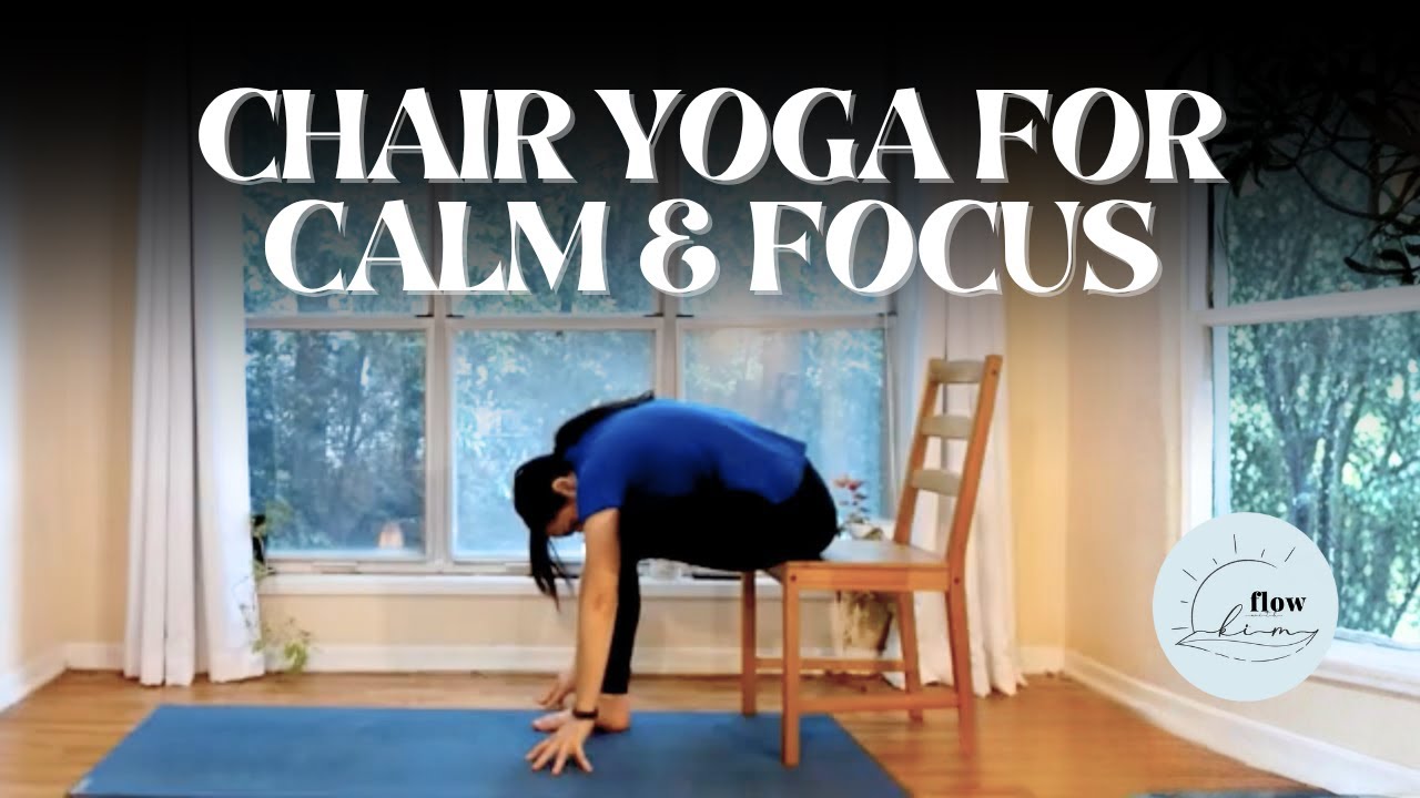 Chair Yoga for Calm & Focus | Stress-Reducing Yoga Practice - YouTube