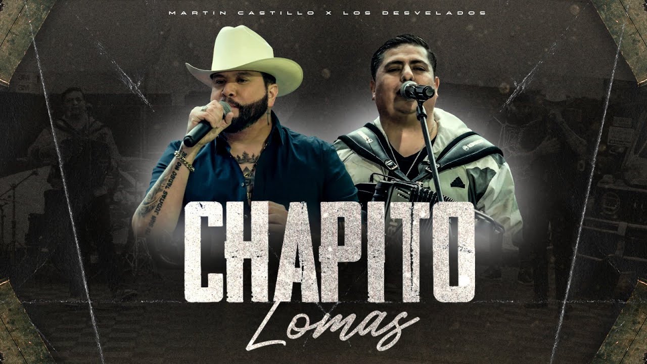 Martin Castillo X Los Desvelados - Chapito Lomas (Video Oficial)