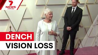 Dame Judi Dench opens up about vision loss | 7NEWS