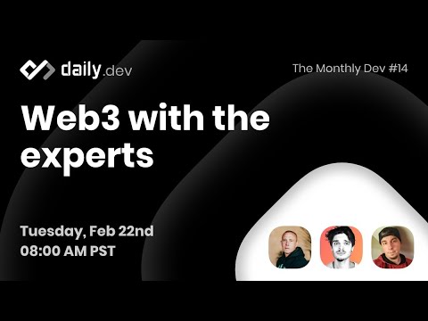 Web3 with the experts: The Monthly Dev #14