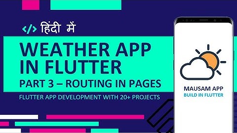 [HINDI] #3 Creating Routes In Flutter | Routes In Flutter | Mausam - Weather App In Flutter |