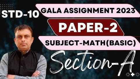 Gala assignment 2023 | English medium | Basic Maths | Section A | Paper 2 solution