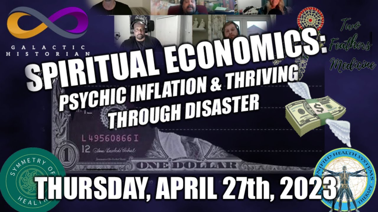 New Teachings - Spiritual Economics  Psychic Inflation   Thriving Thru Disaster