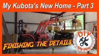 My Kubotas New Home - Part 3 (#45)