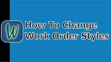 Winworks Training- Change Work Order Styles