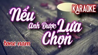 Karaoke || Nếu Em Được Lựa Chọn || tone nam