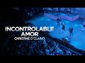 Christine D'Clario - Incontrolable Amor (Ft. Edward Rivera)