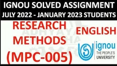 MPC 005 (ENGLISH) RESEARCH METHODS - IGNOU SOLVED ASSIGNMENT 2022-2023 - JULY 2022 - JANUARY 2023