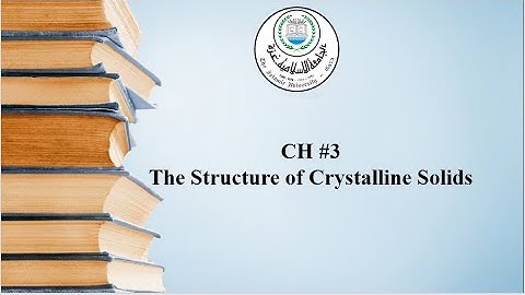 Chapter (3):The Structure of Crystalline Solids Discussion | Eng. Amr Matar