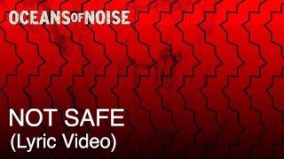 Oceans Of Noise - Not Safe 