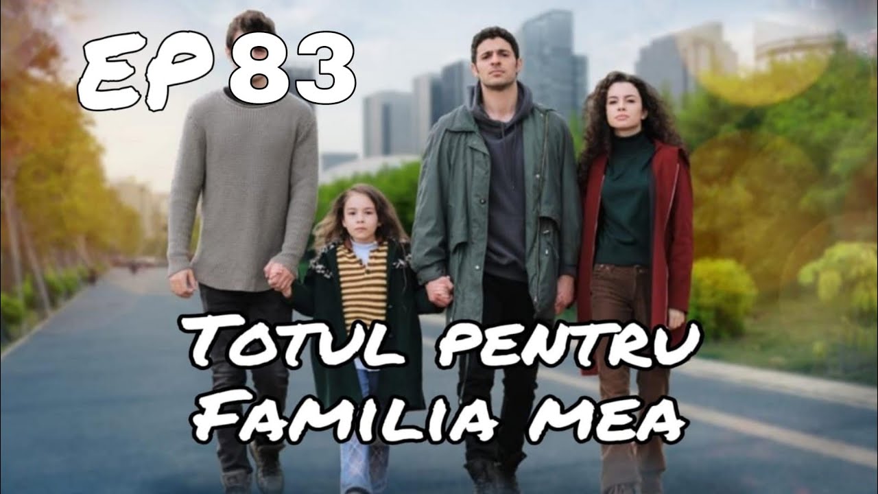 TOTUL PENTRU FAMILIA MEA Episodul 83 Rezumat YouTube TOTUL PENTRU FAMILIA MEA Episodul 83 Rezumat YouTube
