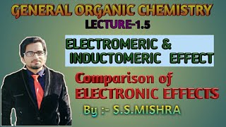 Electromeric and Inductomeric effect- Comparison of electronic effects- General organic chemistry
