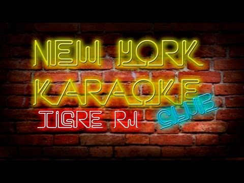 NY Karaoke - Ft. Tigre RJ 16-04-2017