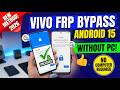 All Vivo Android 15 - Google/ FRP Bypass | NewMethod (Without Pc)