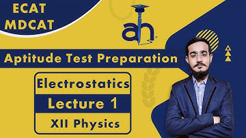 Electrostatics (Lecture 1) | ECAT/MDCAT | Chapter 12 | XII Physics