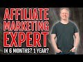 From Affiliate Marketing Beginner ➡️Expert | What Does It Take?