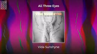Vida Sunshyne - All Three Eyes (Full Length Audio)