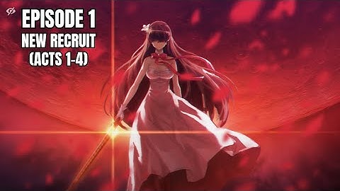 Episode 1–New Recruit (Acts 1-4) | Counter:Side