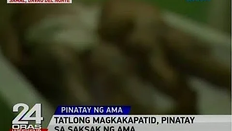 24 Oras: Tatlong magkakapatid, pinatay sa saksak ng ama