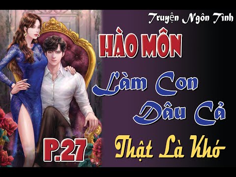 Video Tập 27 - Toan Tính...Ngư Ông Đắc Lợi - Hào Môn, Làm... - youtube