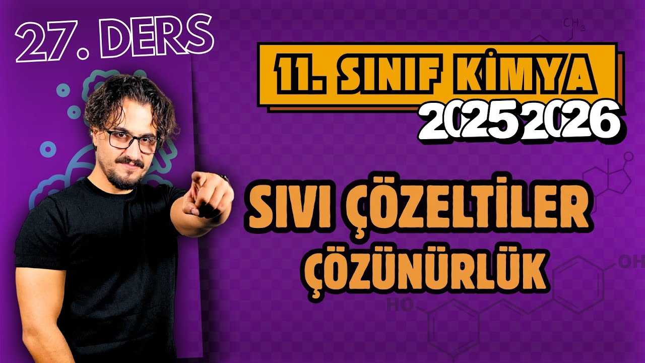🧪 11.Sınıf Kimya | 27. Ders | Sıvı Çözeltiler | Çözünürlük |2025 - 2026