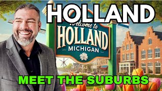 What Suburbs to Move to in Grand Rapids | Holland, Michigan