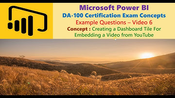 Power BI:PL-300 Certification: V 6: Creating a Dashboard Tile For Embedding a Video from YouTube