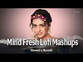 Lofi hits song| Lofi Mashup| lofi song slowed reverb| romantic song| mind relax music| MusicJUHI