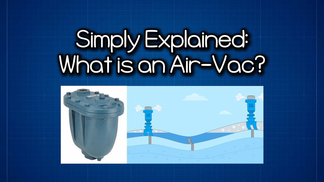 Simply Explained: What is an Air-Vac (Air Vacuum Valve)?