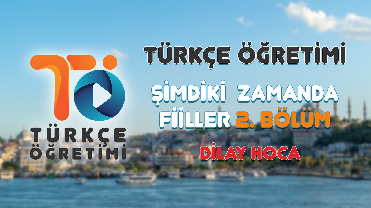 Yabancılar için Türkçe Öğretimi Video Materyaller - Şimdiki Zamanda Fiiller - 2. Bölüm
