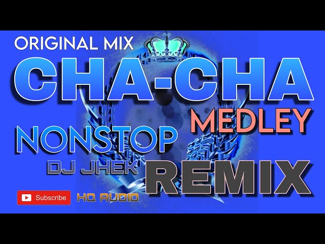 CHACHA REMIX NONSTOP MEDLEY | DJ JHEK REMIX | NEW | DISCO STYLE CHA CHA class=