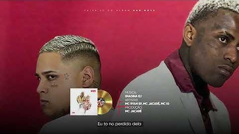MC IG, MC RYAN SP, MC JACARÉ - IMAGINA EU (JACARÉ) [FAIXA 10 - BAD BOYS]