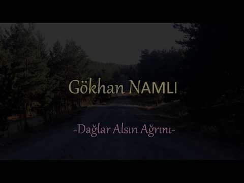 Gökhan NAMLI - Dağlar Alsın Ağrını I Official Video # yeni # 2017