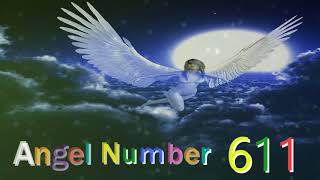 611 angel number | Meanings & Symbolism