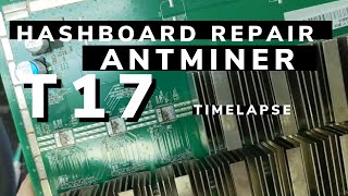 Antminer T17 Hashboard Repair Timelapse