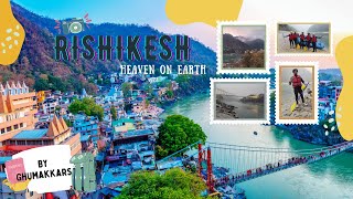 Rishikesh Explore | ऋषिकेश | Monsoon Rafting 2022| Tour & Travel Guide | Trip Budget | Uttarakhand