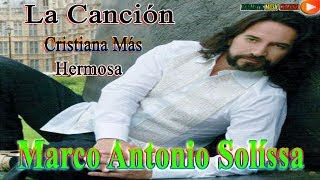 La Canción Cristiana Más Hermosa De MARCO ANTONIO SOLIS chords