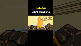 Labubu Lava Mukbang