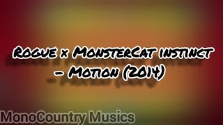 Download lagu Rogue × MonsterCat Instinct - Motion (2014) (lyrics)