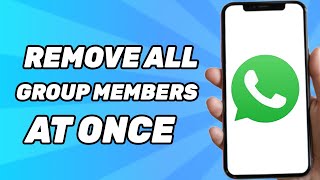 How to Remove All Whatsapp Group Members At Once (EASY!)