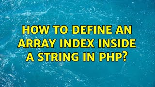 How to define an array index inside a string in php? (3 Solutions!!)