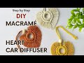 DIY Macrame Heart Car Diffuser | Easy Step by Step Tutorial