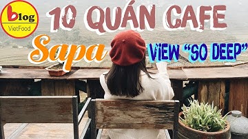 Du lịch Sapa nhớ note lại danh sách những quán cafe Sapa view đẹp