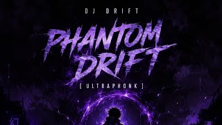 DJ DRIFT - PHANTOM DRIFT [Ultra phonk] 