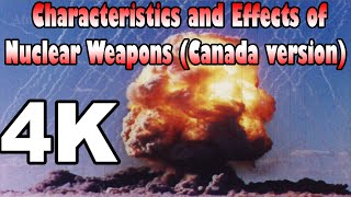 4K Characteristics and Effects of Nuclear Weapons (Canada Version)