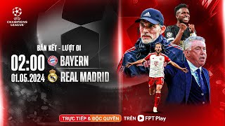 BAYERN MUNICH - REAL MADRID | BÁN KẾT LƯỢT ĐI UEFA CHAMPIONS LEAGUE | FPT Play