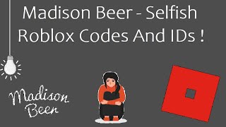 Madison Beer - Selfish Roblox Codes And IDs | Selfish Roblox Code And id